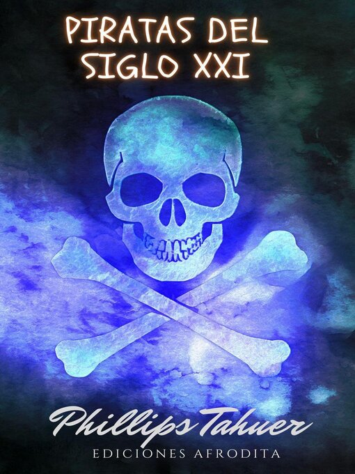 Title details for Piratas del siglo XXI by Phillips Tahuer - Available